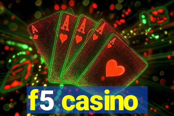 f5 casino